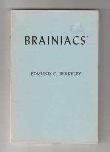 BRAINIACS. By Edmund C. Berkeley... Rare Computer History 1961 - Picture 1 of 4