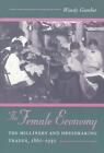 The Female Economy: The Millinery and Dressmaking Trades, 1860-1930 by Wendy Gam