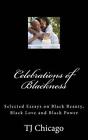 Celebrations of Blackness: Ausgewählte Essays über schwarze Schönheit, schwarze Liebe und schwarz