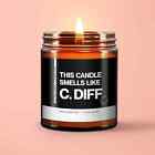 This Candle Smells Like C.diff  Nurse Gag Gifts Funny Mysophobia Gifts Coworker
