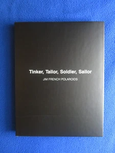 TINKER, TAILOR, SOLDIER, SAILOR JIM FRENCH POLAROIDS HARDCOVER 2013 LTD TO 1000 - Foto 1 di 5
