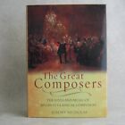 The Great Composers by Jeremy Nicholas Lives & Music Classical 2007 1st Edition