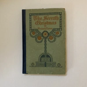 Book SEVENTH CHRISTMAS~BY~Coningsby Dawson~1917 ~Beautiful cover. - Picture 1 of 5