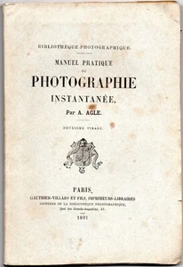 Manuel Pratique de Photographie Inatantane par A Agle, Paris,1891 - Picture 1 of 8