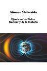 Ejercicios De Fsica Nuclear Y De La Materia By Simone Malacrida Paperback Book