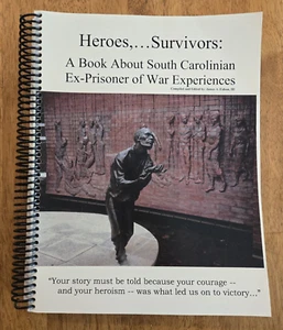 Heroes Survivors South Carolina Ex-Prisoner of War Experiences by James Eidson - Picture 1 of 19