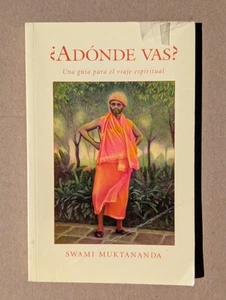 Wohin gehst du? Adónde Vas? Spirituelle Reise von Swami Muktananda Spanisch - Bild 1 von 3