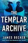 The Templar Archive: 2 (The Hounds of God), James Becker, Used; Very Good Book