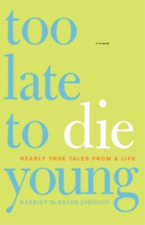 Harriet McBryde Johnson Too Late to Die Young (Taschenbuch)