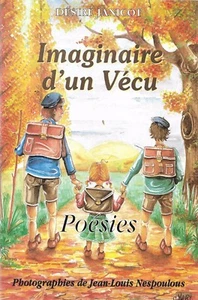 IMAGINAIRE D'UN VÉCU + Désiré JANICOT + Poésies + Photographies J.L. NESPOULOUS - Picture 1 of 3