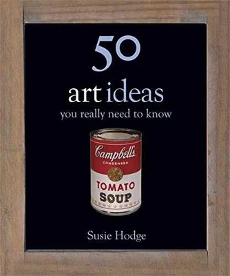 50 Art Ideas (50 Ideas You Really Need to - Hardcover, by Susie Hodge - Good b Foto 1 de 2
