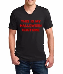 Mens V-neck This Is My Halloween Costume #2 Shirt Economic Spooky Fall Gift Tee - Picture 1 of 2
