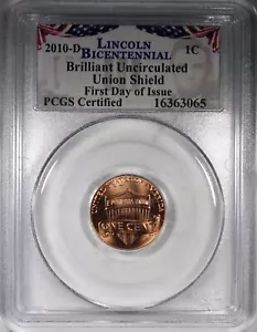 2010-D Lincoln Cent Union Shield PCGS Brilliant Uncirculated First Day Of Issue - Picture 1 of 2