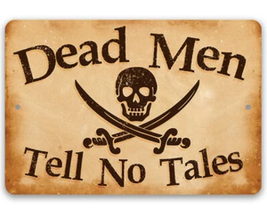 Metal Sign - Dead Men Tell No Tales- Durable Decoration and Gift For Pirates Fan - Picture 1 of 9