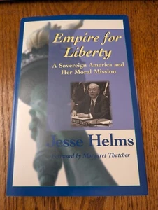Empire for Liberty: The Foreign Policy Speeches and Writings of Jesse Helms - Imagen 1 de 5