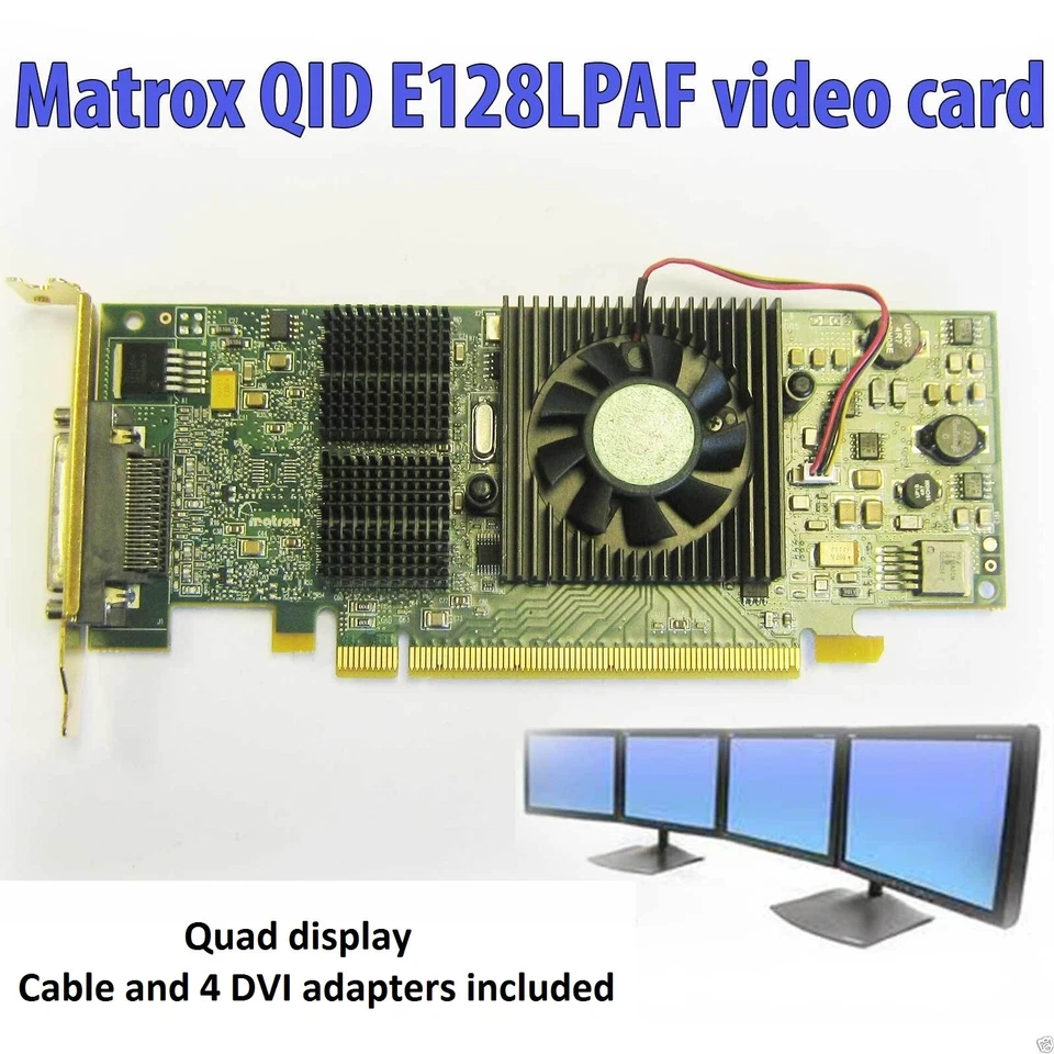Quad Matrox Video Card QID-E128LPAF PCIE 128 MB Digital Analog Full Low Profile - Image 1 of 4
