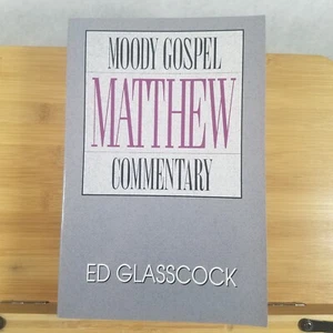 Moody Gospel Commentary: Matthew - Trade Paperback by Ed Glasscock - LIKE NEW! - Bild 1 von 18