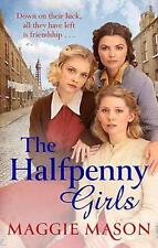 The Halfpenny Girls: A heart-breaking and nostalgic wartime family saga by Maggi