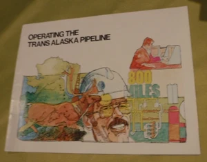 OPERATING THE ALYESKA PIPELINE 1984 BOOKLET ; TERMINAL, OPERATIONS, HISTORY- +++ - Picture 1 of 4