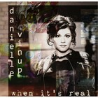 Danielle Vinup - When It's Real (2014, CD) Sealed