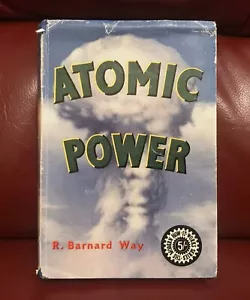 ATOMIC POWER 1951 UK BOOK R Barnard Way Wells, Gardner Darton & Co Ltd - Foto 1 di 11