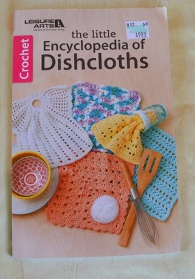 Leisure Arts Crochet Booklet #75551 The Little Encyclopedia of Dishcloths 96 pgs - Image 1 of 4