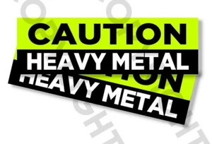 Funny Bumper Stickers - CAUTION HEAVY METAL  - SET OF 2 - 8" wide #817 - Picture 1 of 2