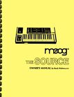 Moog Source Analog Synthesizer OWNER'S MANUAL and SERVICE MANUAL