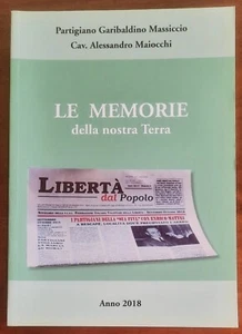 Le memorie della nostra Terra - di Partigiano Cav. Alessandro Maiocchi - Foto 1 di 3