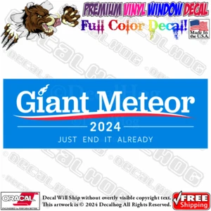 Giant Meteor 2024 Just End It Vote Election Car Truck Vinyl Decal Bumper Sticker - Picture 1 of 4