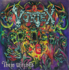 Vortex Them Witches (Vinyl) 40th Anniversary  12" Album