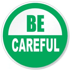 Be Careful Hard Hat Decal Hard Hat Sticker Helmet Safety Label H16 - Picture 1 of 1