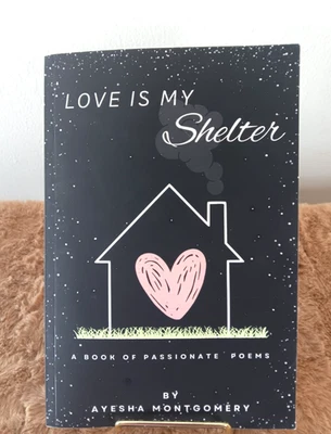 Amazing Poetry Book Signed by Author, Love is My Shelter - Image 1 of 4