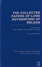 The Collected Papers of Lord Rutherford of Nels, Rutherf..