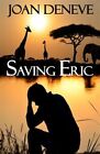 Saving Eric by Deneve, Joan, jak nowy używany, darmowa wysyłka w USA