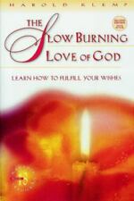 The Slow Burning Love of God: Learn How to Fulfill Your Wishes by Klemp, Harold