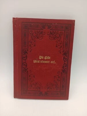 GERMAN DIE LIEBE HORET 1891  NIMMER AUF. ANTIQUE BOOK READ - Image 1 of 4
