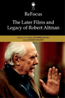 Lisa Dombrowski Refocus: The Later Films and Legacy of Rober (Gebundene Ausgabe)