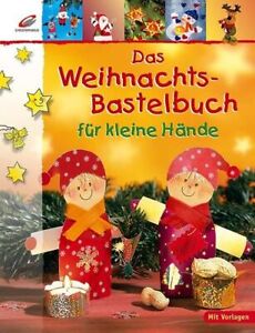 Das Weihnachts-Bastelbuch für kleine Hände Bock, Erika, Ernestine Fittkau Kathle