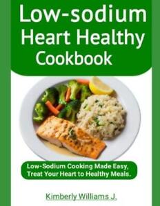 Kimberly Williams J Low-sodium Heart Healthy Cookbook (Paperback)