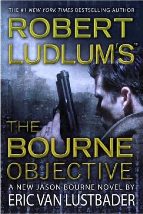 Robert Ludlum's Jason Bourne - The Bourne Objective - HC w/DJ 1st PRINT 2010 - Image 1 of 1