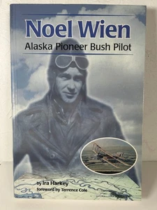 Noel Wien: Alaska Pioneer Bush Pilot von Ira Harkey (1999, Trade Paperback) - Bild 1 von 4