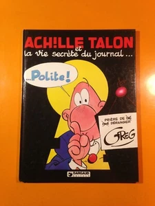 GREG : ACHILLE TALON T33 : ACHILLE TALON ET LA VIE SECRETE DU JOURNAL POLITE EO! - Bild 1 von 8