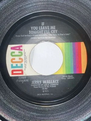 JERRY WALLACE 45 If You Leave Me Tonight I'll Cry / What's He Doin' In My Worl - Image 1 of 2