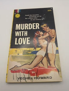 MURDER WITH LOVE BY VECHEL HOWARD  1959  GOLD MEDAL 854 - Picture 1 of 6
