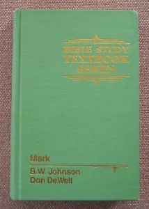 GOSPEL OF MARK ~ B W JOHNSON & DON DEWELT ~ BIBLE STUDY TEXTBOOK SERIES ~ HB ~VG - Foto 1 di 7