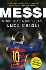 Messi - 2017 Updated Edition: More Than a Superstar by Caioli, Luca Book The