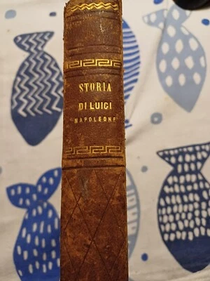 libro antico STORIA DELLA VITA ANEDDOTA , POLITICA E PRIVATA di LUIGI NAPOLEONE - Immagine 1 di 4