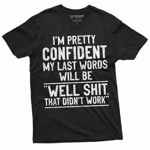 Men's Funny Humorous saying My last words shirt Birthday gift husband dad gift - Picture 1 of 8