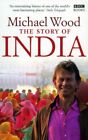 The Story of India By Michael Wood. 9781846074608
